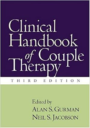 Clinical Handbook of Couple Therapy by Neil S. Jacobson, Alan S. Gurman