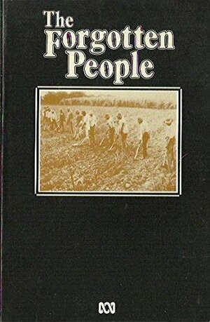 The Forgotten People : A History of the Australian South Sea Island Community by Clive Moore