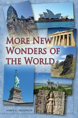 More New Wonders of the World by James a. Anderson