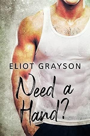 Need a Hand? by Eliot Grayson