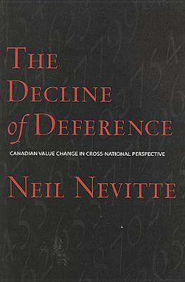 The Decline of Deference: Canadian Value Change in Cross National Perspective by Neil Nevitte