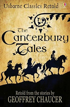 The Canterbury Tales: Usborne Classics Retold by Sarah Courtauld, Abigail Wheatley, Ian McNee
