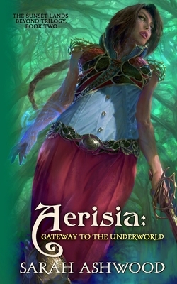 Aerisia: Gateway to the Underworld by Sarah Ashwood