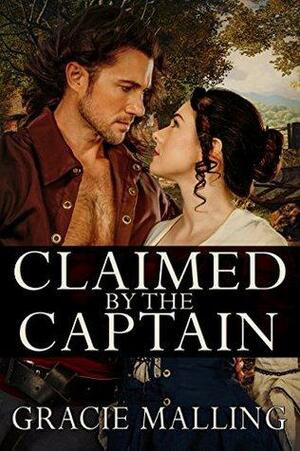 Claimed by the Captain by Gracie Malling