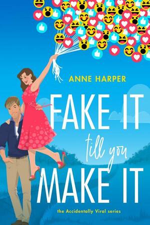 Fake It Till You Make It by Anne Harper