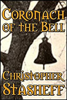 Coronach of the Bell by Christopher Stasheff