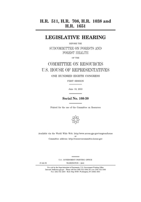 H.R. 511, H.R. 708, H.R. 1038 and H.R. 1651 by Committee on Resources (house), United States Congress, United States House of Representatives