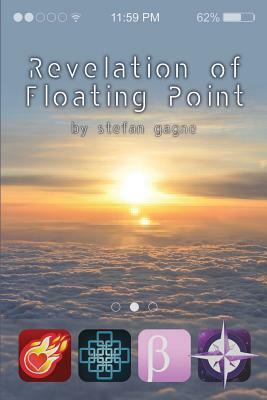 Revelation of Floating Point by Stefan Gagne