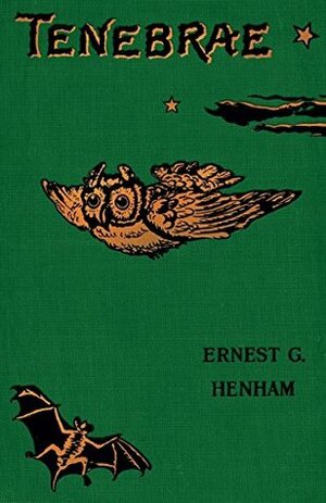 Tenebrae by Ernest George Henham, Gerald Monsman