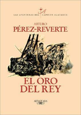 El oro del rey by Arturo Pérez-Reverte