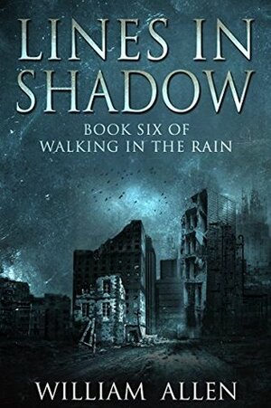 Lines in Shadow (Walking in the Rain #6) by William Allen