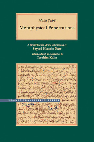 Metaphysical Penetrations: A Parallel English-Arabic Text by İbrahim Kalın, Seyyed Hossein Nasr, Mulla Sadra