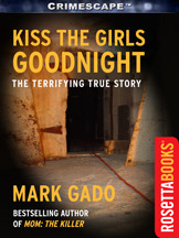 Kiss the Girls Goodnight by Marilyn J. Bardsley, Mark Gado