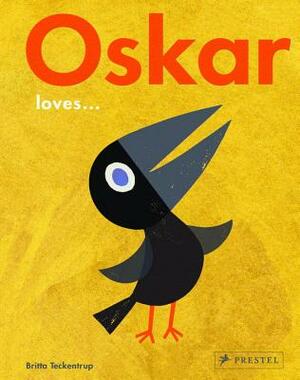 Oskar Loves... by Britta Teckentrup