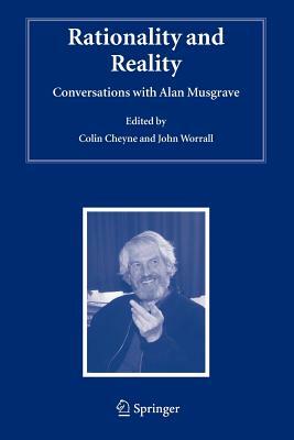 Rationality and Reality: Conversations with Alan Musgrave by 