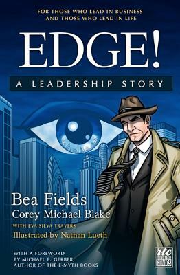 Edge. a Leadership Story: The Comic by Bea Fields, Corey Michael Blake, Eva Silva
