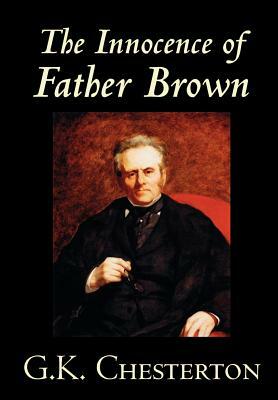 The Innocence of Father Brown by G.K. Chesterton, Fiction, Mystery & Detective by G.K. Chesterton