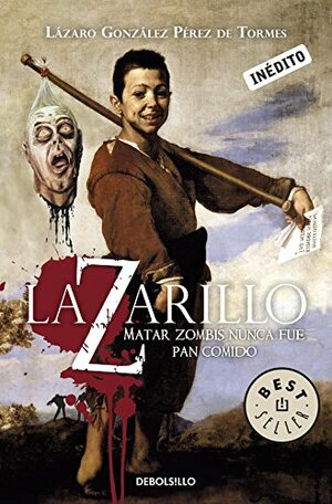 Lazarillo Z by Lázaro González Pérez de Tormes