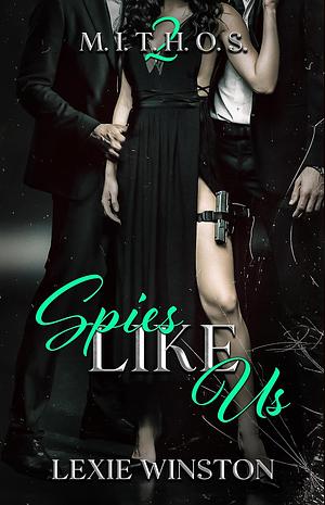 Spies Like Us by Lexie Winston