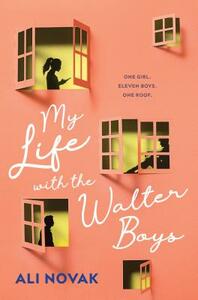 My Life with the Walter Boys by Ali Novak