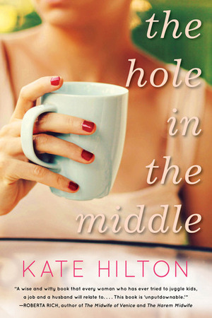 The Hole In The Middle by Kate Hilton
