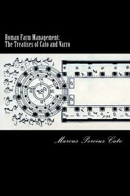 Roman Farm Management: The Treatises of Cato and Varro by Cato the Elder, Marcus Terentius Varro