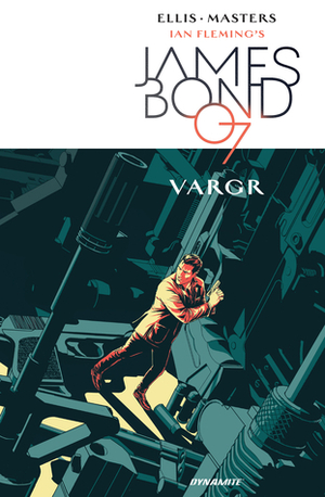 James Bond, Vol. 1: VARGR by Jason Masters, Warren Ellis
