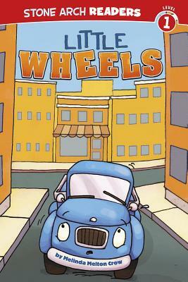 Little Wheels by Melinda Melton Crow