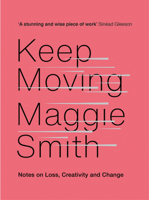 Keep Moving by Maggie Smith