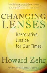 Changing Lenses: Restorative Justice for Our Times by Howard Zehr