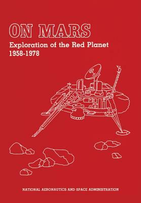 On Mars: Exploration of the Red Planet 1958-1978 by Linda Neuman Ezell, Edward Clinton Ezell