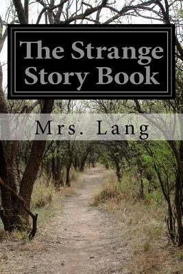 The Strange Story Book by Mrs Lang