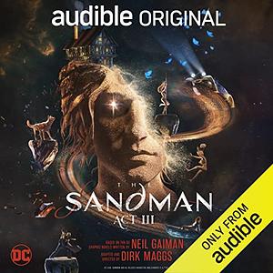 The Sandman: acte III by Neil Gaiman, Dirk Maggs