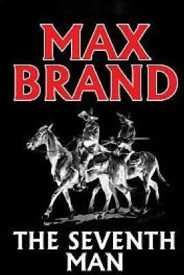 The Seventh Man by Max Brand