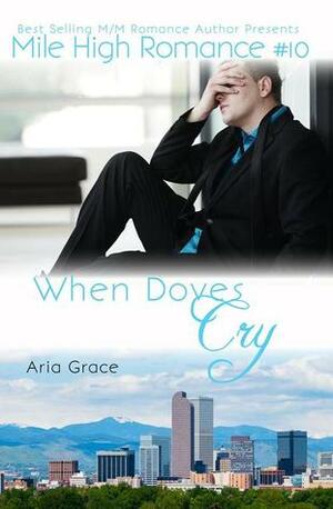 When Doves Cry by Aria Grace