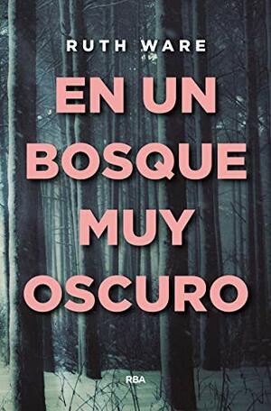 En un bosque muy oscuro by Ruth Ware