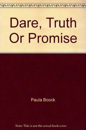 Dare Truth Or Promise by Paula Boock