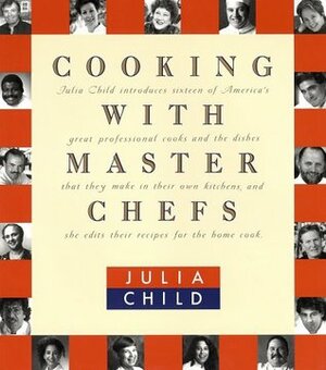 Cooking with Master Chefs by Julia Child