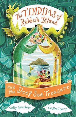 The Tindims of Rubbish Island and the Deep Sea Treasure by Lydia Corry, Sally Gardner