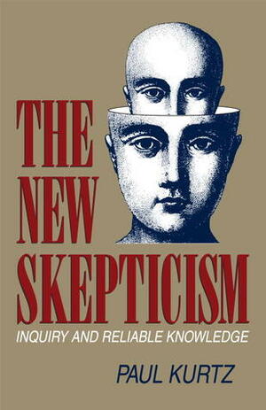 The New Skepticism by Paul Kurtz