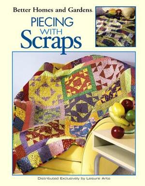 Piecing with Scraps (Leisure Arts #3497) by Meredith Corporation