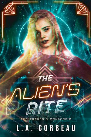 The Alien's Rite by L.A. Corbeau