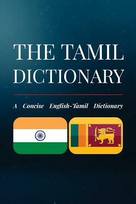 The Tamil Dictionary: A Concise English-Tamil Dictionary by Ramkumar Pillai