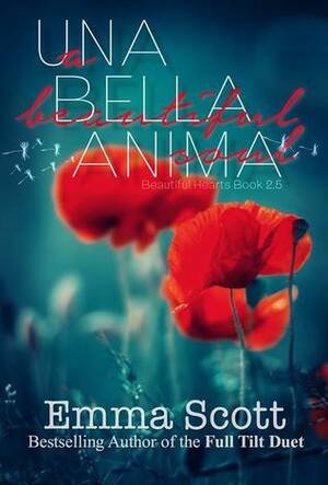 Una Bella Anima: A Beautiful Soul (Beautiful Hearts, #2.5) by Emma Scott