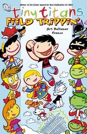 Tiny Titans Vol. 5: Field Trippin by Franco Aureliani, Art Baltazar
