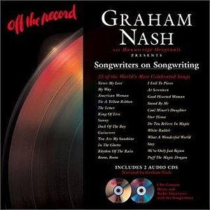 Off The Record:Songwriters on Songwriting by Graham Nash, Graham Nash
