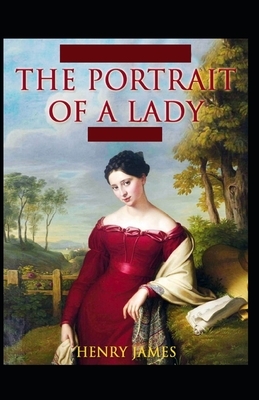 The Portrait of a Lady Illustrated by Henry James