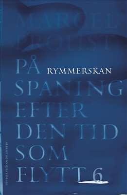 På spaning efter den tid som flytt. VI. by Marcel Proust