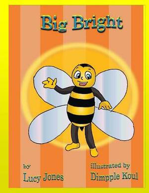 Big Bright by Lucy B. Jones