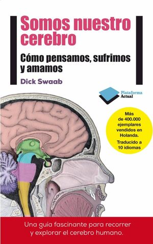 Somos nuestro cerebro by Dick Swaab